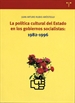 Portada del libro La política cultural del Estado en los gobiernos socialistas: 1982-1996