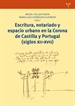Portada del libro Escritura, notariado y espacio urbano en la Corona de Castilla y Portugal (siglos XII-XVII)
