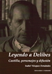 Portada del libro Leyendo A Delibes. Castilla, Personajes Y Difusión