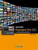 Portada del libro ++++Aprender Premiere Pro CC con 100 ejercicios prácticos