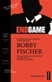 Portada del libro Endgame. el espectacular ascenso y descenso de Bobby Fischer del más brillante prodigio americano al filo de la locura