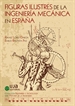 Portada del libro Figuras ilustres de la ingeniería mecánica en España