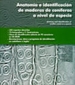Portada del libro Anatomía e identificación de maderas de coníferas a nivel de especie