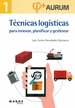 Portada del libro Técnicas logísticas para innovar, planificar y gestionar. Aurum 1