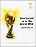Portada del libro Copa Mundial de la FIFA Brasil 2014. Guía Oficial.