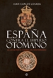 Portada del libro España contra el Imperio otomano