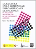 Portada del libro La Cultura En La Comunidad Iberoamericana De Naciones