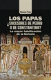 Portada del libro Los papas. ¿Sucesores de Pedro o de Constantino?