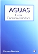 Portada del libro Aguas. Guía Técnico-Jurídica