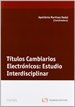Portada del libro Títulos Cambiarios Electrónicos: Estudio Interdisciplinar