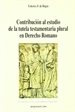 Portada del libro Contribución al estudio de la tutela testamentaria plural en derecho romano