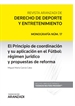 Portada del libro El Principio de coordinación y su aplicación en el Fútbol: régimen jurídico y propuestas de reforma (Papel + e-book)