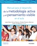 Portada del libro Manual para el desarrollo de la metodología activa y el pensamiento visible en el aula