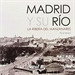 Portada del libro Madrid y su Río. La Ribera del Manzanares