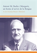 Portada del libro Antoni M. Badia i Margarit, un home al servei de la llengua