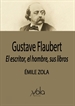 Portada del libro Gustave Flaubert: el escritor, el hombre, sus libros
