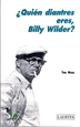 Portada del libro ¿Quién diantres eres, Billy Wilder?