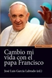 Portada del libro Cambio MI Vida Con El Papa Francisco