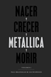Portada del libro Nacer · Crecer · Metallica · Morir
