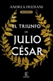 Portada del libro El triunfo de Julio César (Serie Dictator 3)