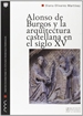 Portada del libro Alonso de Burgos y la arquitectura castellana en el siglo XV