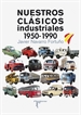 Portada del libro Nuestros clásicos industriales. 1950-1990