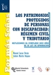 Portada del libro Los patrimonios protegidos de personas con discapacidad: régimen civil y tributario