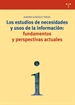 Portada del libro Los estudios de necesidades y usos de la información: fundamentos y perspectivas actuales