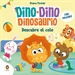 Portada del libro Dino-Dino Dinosaurio descubre el cole (Dino-Dino Dinosaurio)