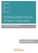 Portada del libro Federalismo Fiscal: teoría y realidad (Papel + e-book)
