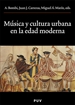 Portada del libro Música y cultura urbana en la Edad Moderna