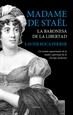Portada del libro Madame de Staël, la baronesa de la libertad