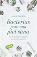 Portada del libro Bacterias para una piel sana. Pre y probióticos para un cutis radiante