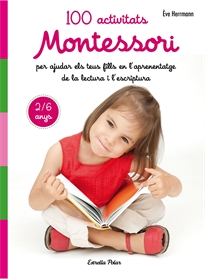 Portada del libro 100 activitats Montessori per ajudar els teus fills en l aprenentatge de la lect
