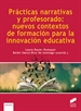 Portada del libro Prácticas narrativas y profesorado: nuevos contextos de formación para la innovación educativa