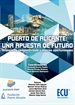 Portada del libro Puerto de Alicante: una apuesta de futuro. Análisis de competitividad y nuevas oportunidades