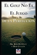 Portada del libro El Golf No Es El Juego De La Perfección