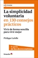 Portada del libro La simplicidad voluntaria en 130 consejos pr‡cticos