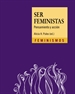 Portada del libro Ser feministas