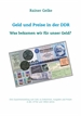 Portada del libro Geld und Preise in der DDR - Was bekamen wir für unser Geld?
