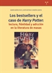 Portada del libro Los bestsellers y el caso de "Harry Potter": lectura, fidelidad y adicción en la literatura de masas