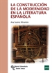 Portada del libro La construcción de la modernidad en la literatura española
