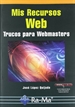 Portada del libro Mis Recursos Web. Trucos para Webmasters