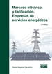 Portada del libro Mercado eléctrico y tarificación. Empresas de servicios energéticos