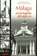 Portada del libro Málaga En La España Del Siglo XX