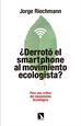 Portada del libro ¿Derrotó el "smartphone" al movimiento ecologista?