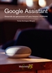 Portada del libro Google Assistant. Desarrollo de aplicaciones IoT para Arduino y ESP8266