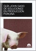 Portada del libro Guía John Gadd de soluciones en producción porcina