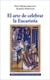 Portada del libro El arte de celebrar la Eucaristía