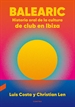 Portada del libro Balearic: Historia oral de la cultura de club en Ibiza